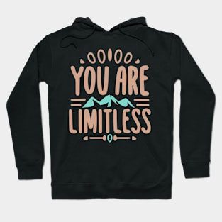 You are limitless Hoodie